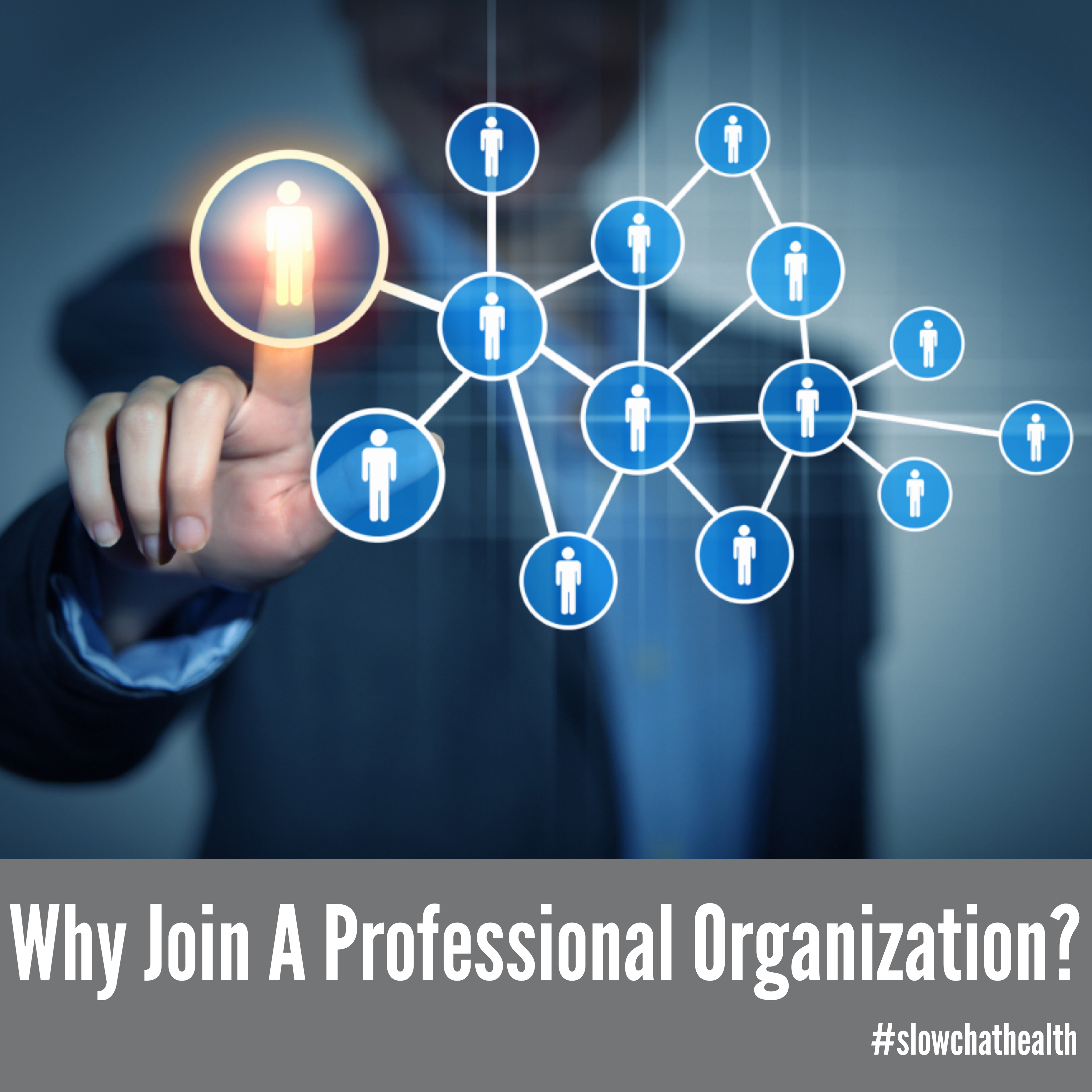 Why Join A Professional Organization? – #slowchathealth